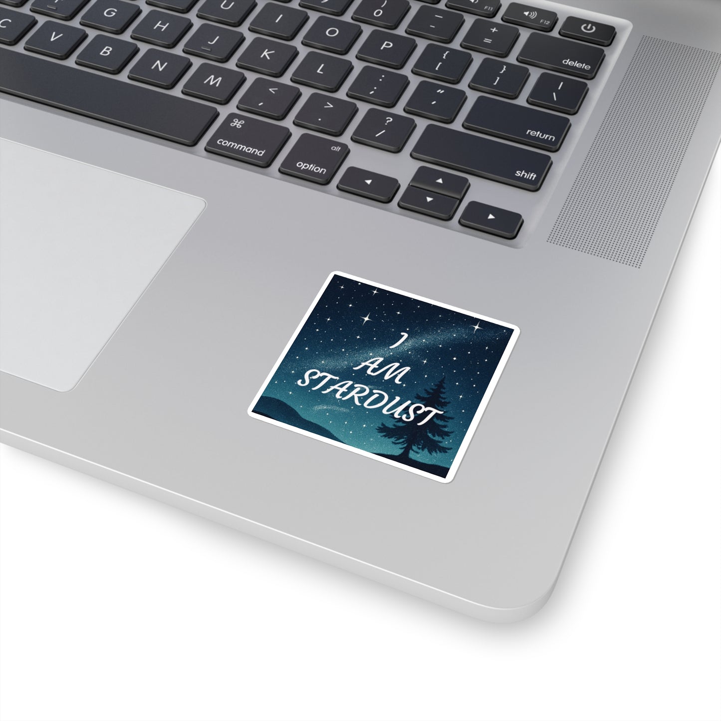 Square Sticker — “I AM STARDUST” Night Sky Inspirational Sticker